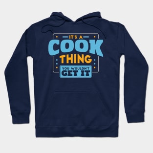 It's a Cook Thing, You Wouldn't Get It // Cook Family Last Name Hoodie